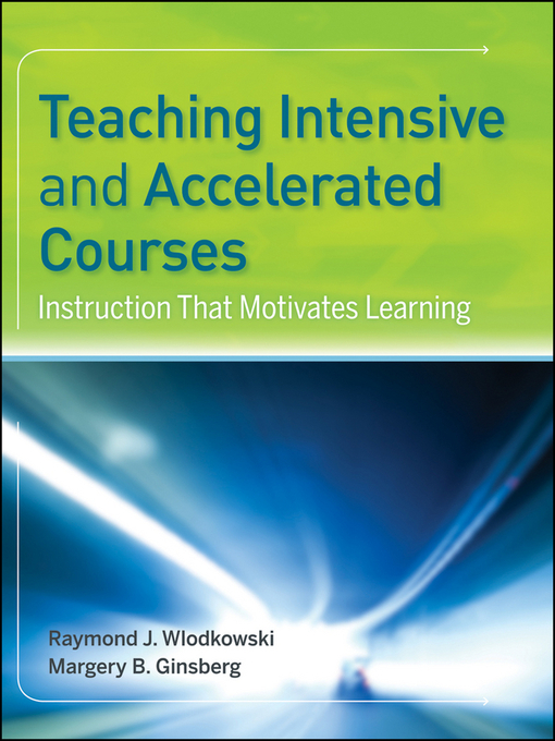 Title details for Teaching Intensive and Accelerated Courses by Raymond J. Wlodkowski - Available